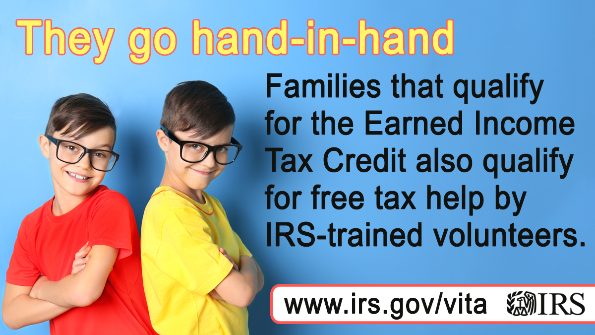 Families that qualify for the Earned Income Tax Credit also qualify for free tax help by IRS-trained volunteers
